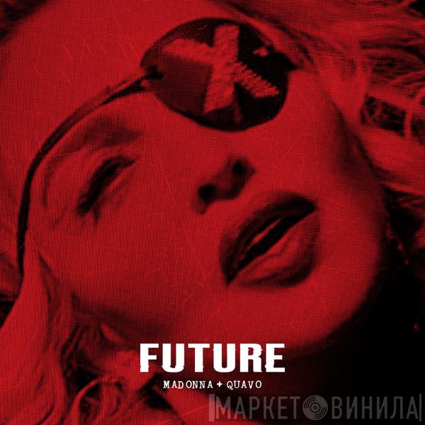 + Madonna  Quavo  - Future