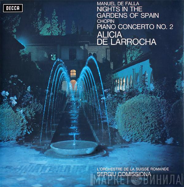 / Manuel De Falla , Frédéric Chopin , Alicia De Larrocha , L'Orchestre De La Suisse Romande  Sergiu Comissiona  - Nights In The Gardens Of Spain / Piano Concerto No. 2