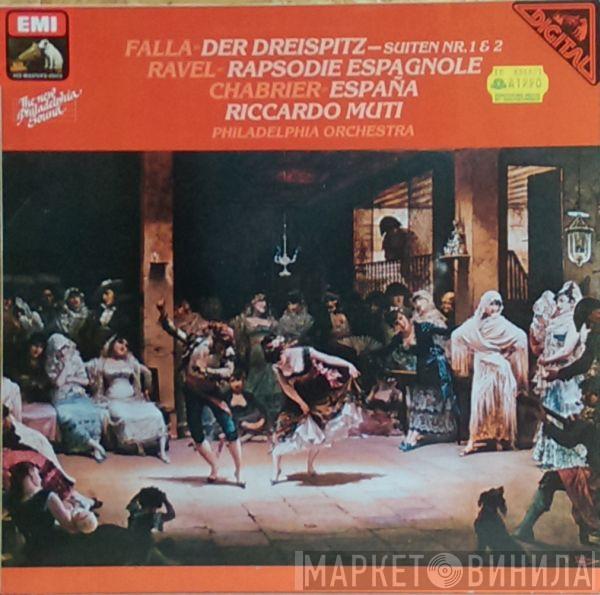 / Manuel De Falla / Maurice Ravel - Emmanuel Chabrier , The Philadelphia Orchestra  Riccardo Muti  - Der Dreispitz (Suiten Nr. 1 & 2) / Rapsodie Espagnole / España