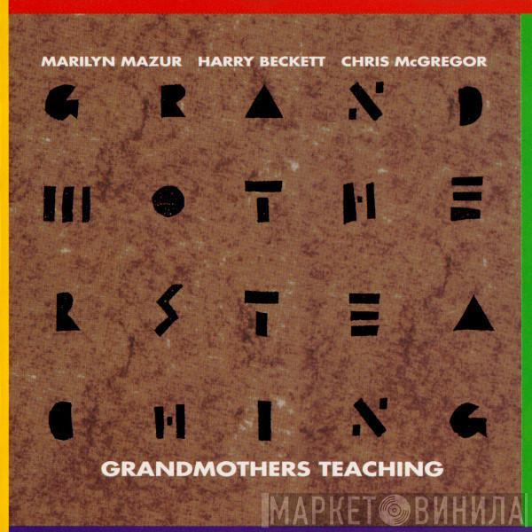 / Marilyn Mazur / Harry Beckett  Chris McGregor  - Grandmothers Teaching