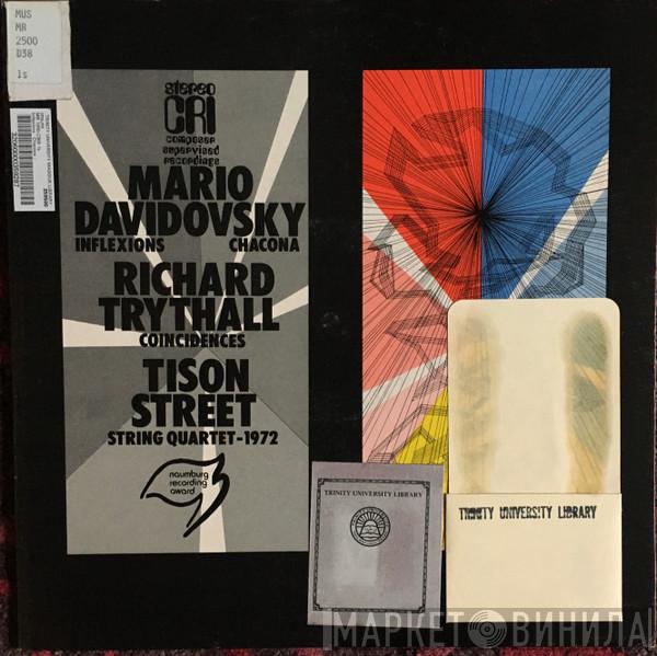 / Mario Davidovsky / Richard Trythall  Tison Street  - Inflexions / Chacona / String Quartet 1972 / Coincidences