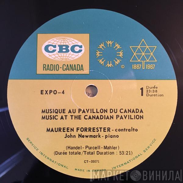 , Maureen Forrester  John Newmark  - Musique Au Pavillon Du Canada / Music At The Canadian Pavilion