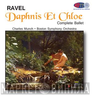 , Maurice Ravel • Charles Munch  Boston Symphony Orchestra  - Daphnis Et Chloe / Complete Ballet