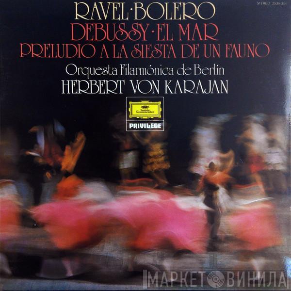 / Maurice Ravel - Claude Debussy · Berliner Philharmoniker  Herbert von Karajan  - Bolero / El Mar · Preludio A La Siesta De Un Fauno