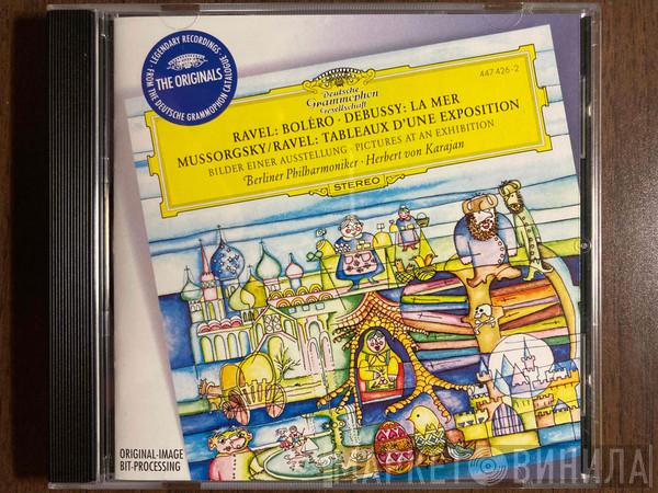 / Maurice Ravel / Claude Debussy , Modest Mussorgsky , Berliner Philharmoniker  Herbert von Karajan  - Ravel: Boléro / Debussy: La Mer / Mussorgsky/Ravel: Tableaux D'une Exposition = Bilder Einer Ausstellung = Pictures At An Exhibition