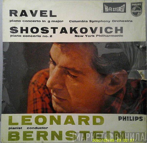 / Maurice Ravel , Dmitri Shostakovich , Leonard Bernstein / Columbia Symphony Orchestra  The New York Philharmonic Orchestra  - Piano Concerto In G Minor / Piano Concerto Nº 2