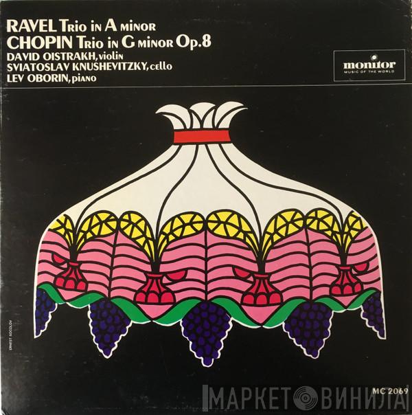 / Maurice Ravel , Frédéric Chopin , David Oistrach , Sviatoslav Knushevitsky  Lev Oborin  - Trio In A Minor / Trio In G Minor Op. 8