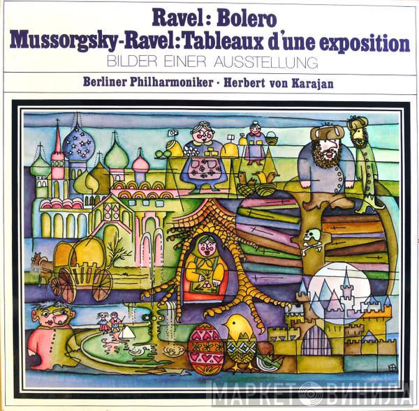 , Maurice Ravel , Modest Mussorgsky . Berliner Philharmoniker  Herbert von Karajan  - Bolero / Tableaux D'une Exposition = Bilder Einer Ausstellung
