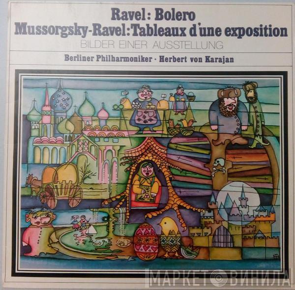 , Maurice Ravel , Modest Mussorgsky . Berliner Philharmoniker  Herbert von Karajan  - Bolero / Tableaux D'une Exposition = Bilder Einer Ausstellung