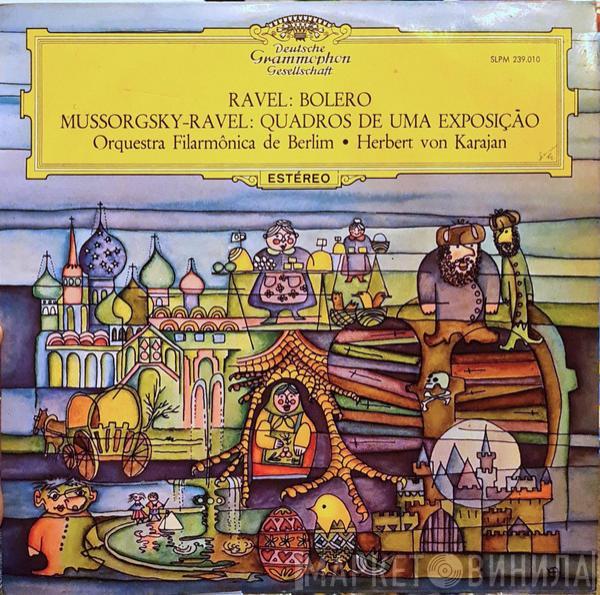 / Maurice Ravel - Modest Mussorgsky – Maurice Ravel · Berliner Philharmoniker  Herbert von Karajan  - Bolero / Quadros De Uma Exposição
