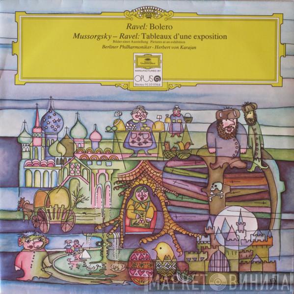 / Maurice Ravel - Modest Mussorgsky – Maurice Ravel · Berliner Philharmoniker  Herbert von Karajan  - Bolero / Tableaux D'une Exposition (Bilder Einer Ausstellung · Pictures At An Exhibition)