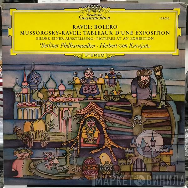 / Maurice Ravel - Modest Mussorgsky – Maurice Ravel · Berliner Philharmoniker  Herbert von Karajan  - Bolero / Tableaux D'une Exposition (Bilder Einer Ausstellung · Pictures At An Exhibition)