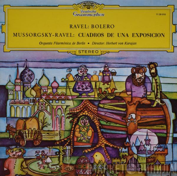 / Maurice Ravel - Modest Mussorgsky – Maurice Ravel · Herbert von Karajan  Berliner Philharmoniker  - Cuadros De Una Exposición/Bolero
