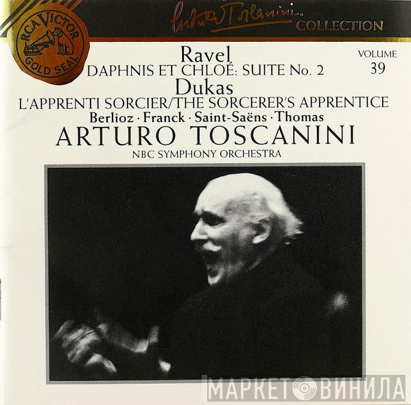 / Maurice Ravel / Paul Dukas / Hector Berlioz / César Franck / Camille Saint-Saëns – Ambroise Thomas , Arturo Toscanini  NBC Symphony Orchestra  - Daphnis Et Chloé: Suite No. 2 / L’apprenti Sorcier