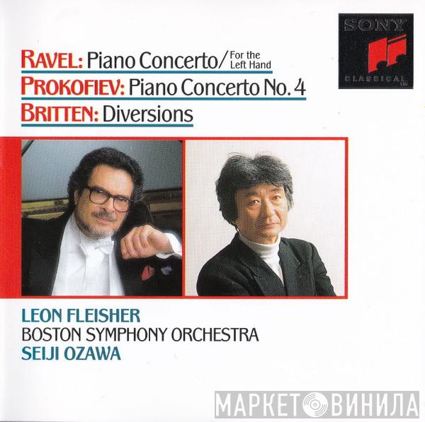 • Maurice Ravel • Sergei Prokofiev – Benjamin Britten , Leon Fleisher , Boston Symphony Orchestra  Seiji Ozawa  - Piano Concerto For The Left Hand / Piano Concerto No. 4 / Diversions