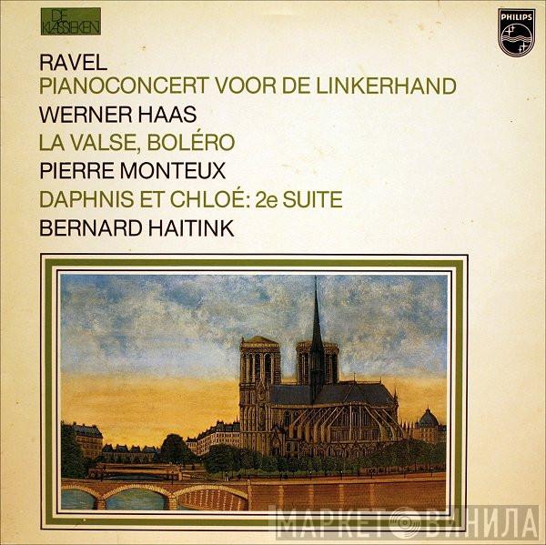 - Maurice Ravel , Werner Haas , Pierre Monteux  Bernard Haitink  - Pianoconcert Voor De Linkerhand / La Valse / Boléro / Daphnis Et Chloé: 2e Suite