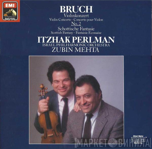 , Max Bruch , Itzhak Perlman , Israel Philharmonic Orchestra  Zubin Mehta  - Violinkonzert No. 2 / Schottische Fantasie