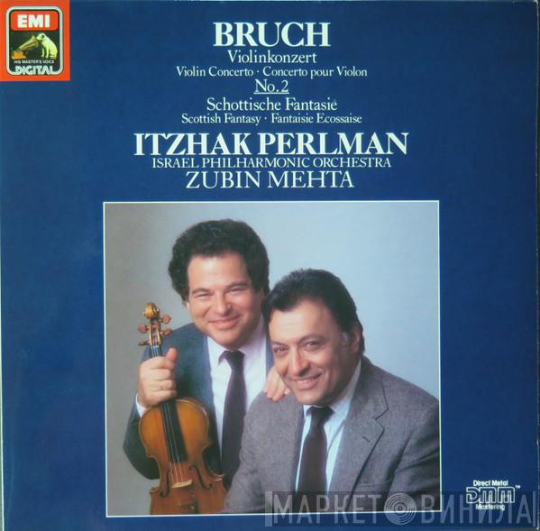 ; Max Bruch , Itzhak Perlman , Israel Philharmonic Orchestra  Zubin Mehta  - Violinkonzert No. 2 / Schottische Fantasie