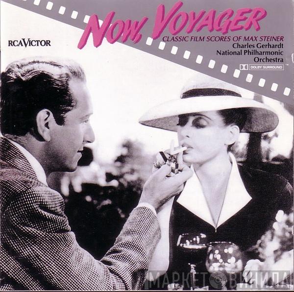 / Max Steiner / National Philharmonic Orchestra  Charles Gerhardt  - Now, Voyager - The Classic Film Scores Of Max Steiner