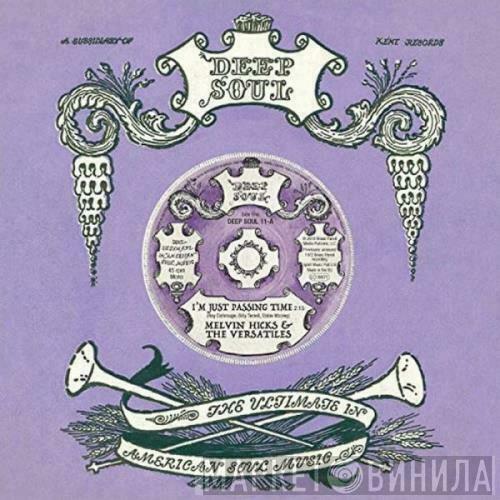 / Melvin Hicks & The Versatiles  The Lyrics   - I'm Just Passing Time / Now Girl