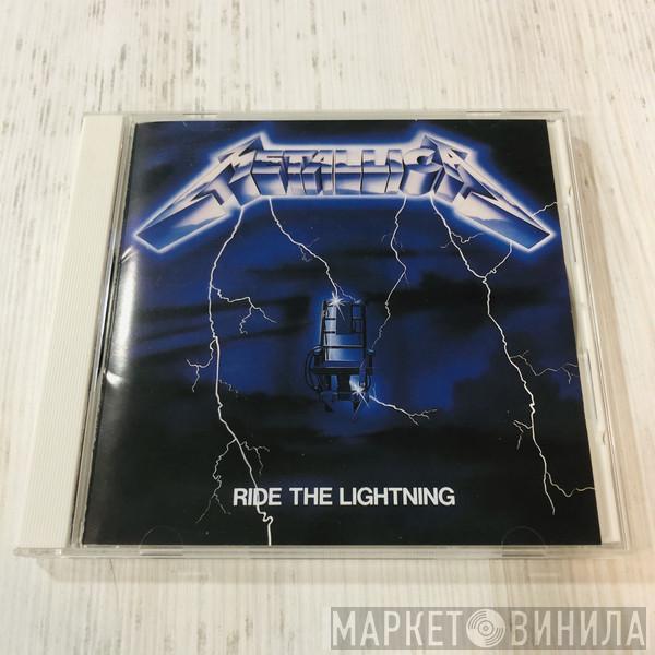 = Metallica  Metallica  - Ride The Lightning = ライド・ザ・ライトニング