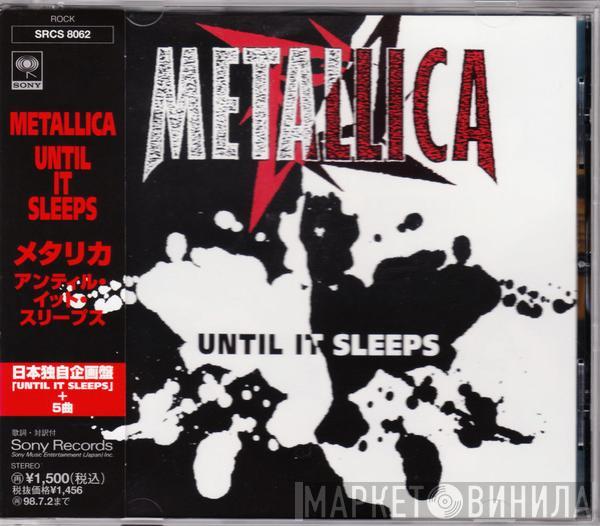 = Metallica  Metallica  - Until It Sleeps = アンティル・イット・スリープス