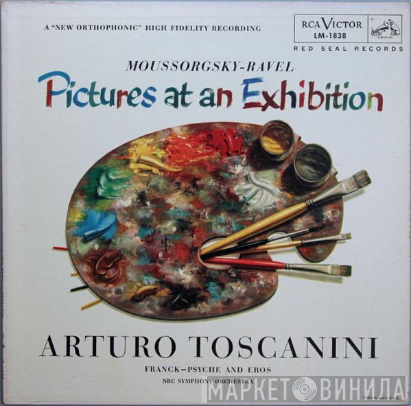 - Modest Mussorgsky / Maurice Ravel , César Franck , Arturo Toscanini  NBC Symphony Orchestra  - Pictures At An Exhibition / Psyche And Eros