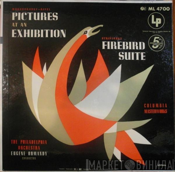 - Modest Mussorgsky / Maurice Ravel - Igor Stravinsky , The Philadelphia Orchestra  Eugene Ormandy  - Pictures At An Exhibition / Firebird Suite
