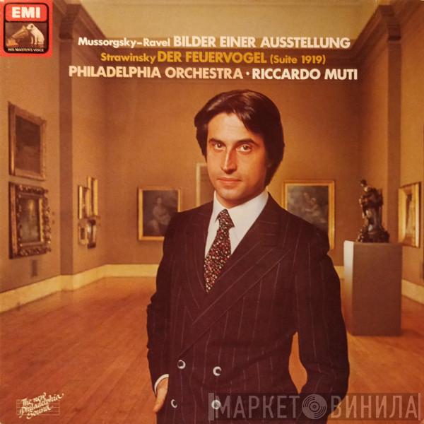 - Modest Mussorgsky / Maurice Ravel , Igor Stravinsky , The Philadelphia Orchestra  Riccardo Muti  - Bilder Einer Ausstellung / Der Feuervogel