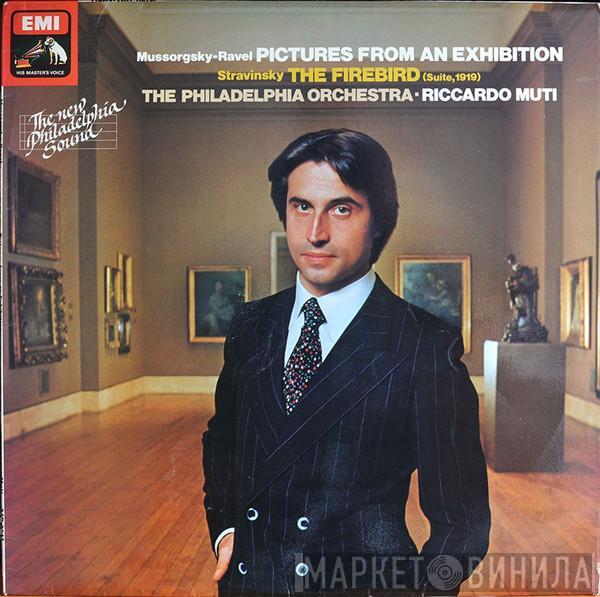 - Modest Mussorgsky / Maurice Ravel — Igor Stravinsky · The Philadelphia Orchestra  Riccardo Muti  - Pictures from an Exhibition / The Firebird (Suite, 1919)