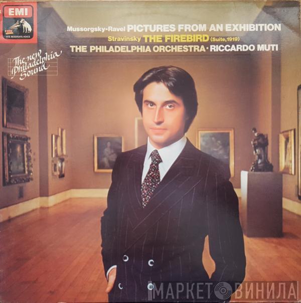 - Modest Mussorgsky / Maurice Ravel — Igor Stravinsky · The Philadelphia Orchestra  Riccardo Muti  - Pictures from an Exhibition / The Firebird (Suite, 1919)