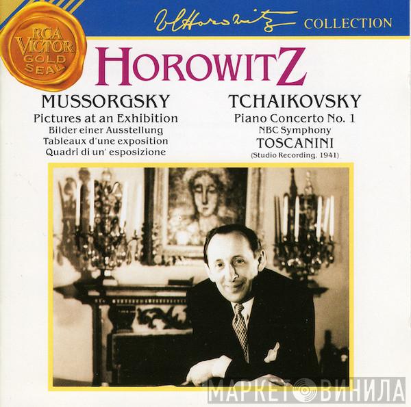 / Modest Mussorgsky - Pyotr Ilyich Tchaikovsky , Vladimir Horowitz  Arturo Toscanini  - Pictures At An Exhibition / Piano Concerto No. 1