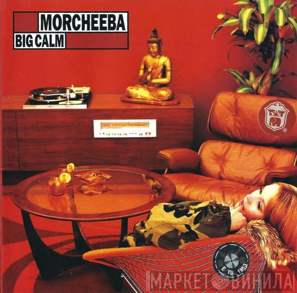 = Morcheeba  Morcheeba  - Big Calm = 空灵