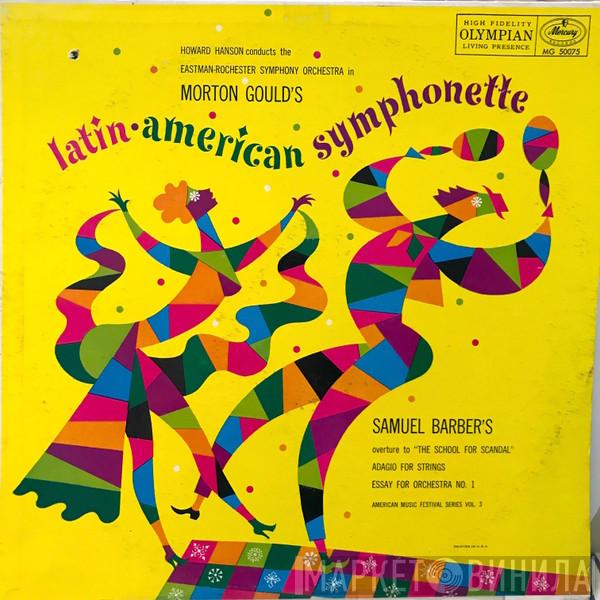 , Morton Gould , Samuel Barber , Eastman-Rochester Orchestra  Howard Hanson  - Latin American Symphonette / School For Scandal, Adagio, Essay