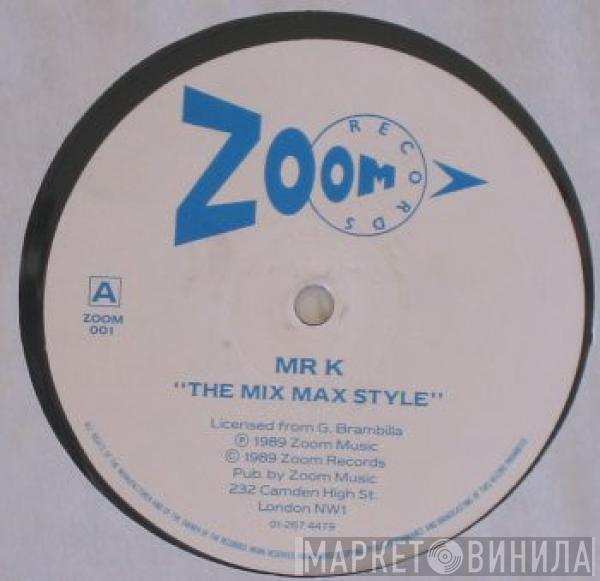/ Mr. K  Ubik  - The Mix Max Style / Techno Prisoners