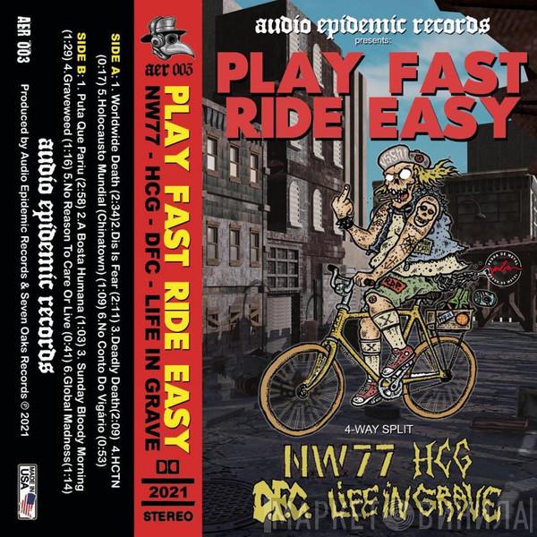 / N.W.77 / Hardcore De Garage / D.F.C.   Life In Grave  - Play Fast Ride Easy