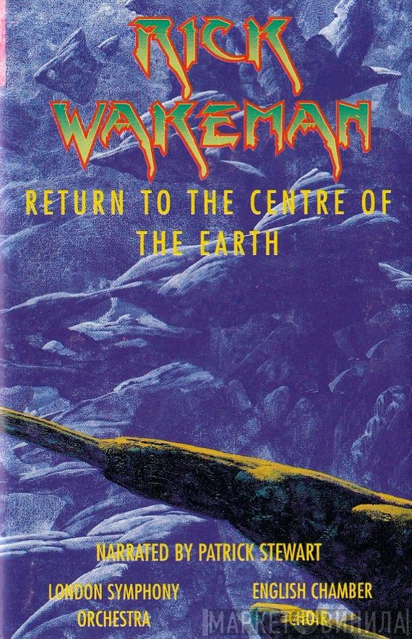| Narrated By Rick Wakeman | Patrick Stewart | The London Symphony Orchestra  The English Chamber Choir  - Return To The Centre Of The Earth