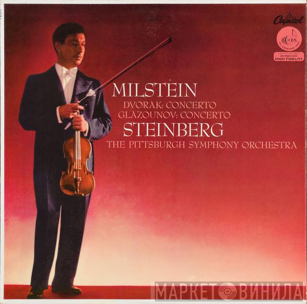 , Nathan Milstein / Antonín Dvořák , Alexander Glazunov , William Steinberg  The Pittsburgh Symphony Orchestra  - Violin Concertos
