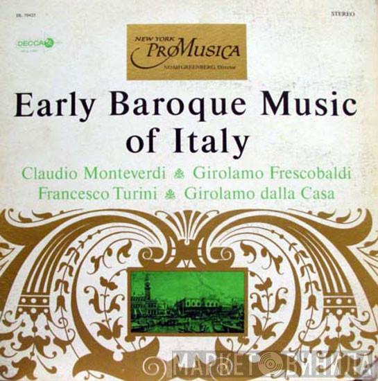 , New York Pro Musica - Noah Greenberg / Claudio Monteverdi / Girolamo Frescobaldi / Francesco Turini  Girolamo Dalla Casa  - Early Baroque Music Of Italy