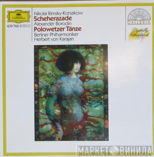 / Nikolai Rimsky-Korsakov : Alexander Borodin  Herbert von Karajan  - Scheherazade / Polovtsian Dances