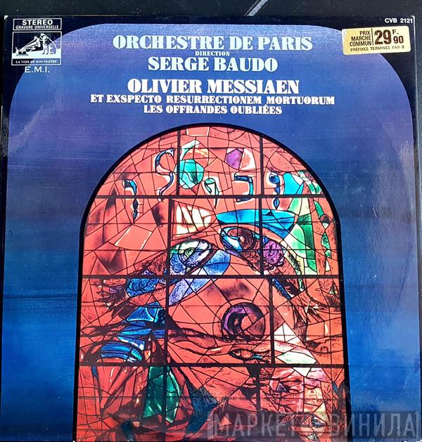 - Olivier Messiaen Direction Orchestre De Paris  Serge Baudo  - Et Exspecto Resurrectionem Mortuorum / Les Offrandes Oubliées
