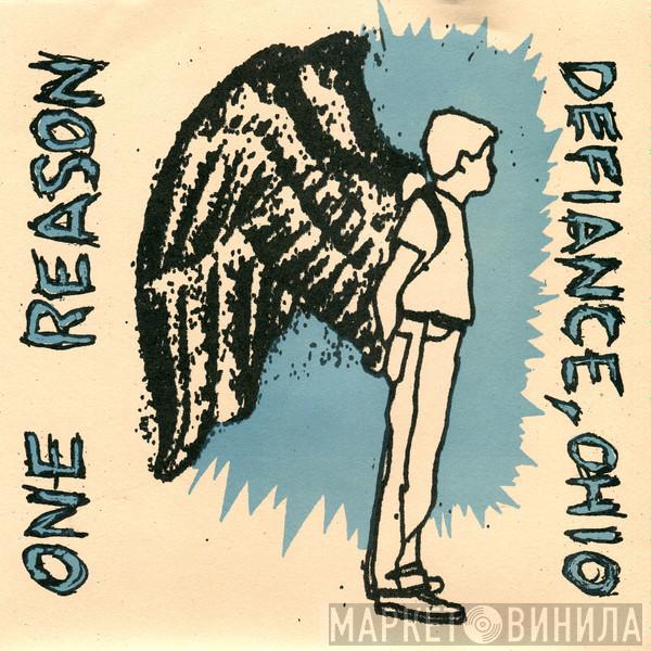 / One Reason  Defiance, Ohio  - One Reason / Defiance, Ohio