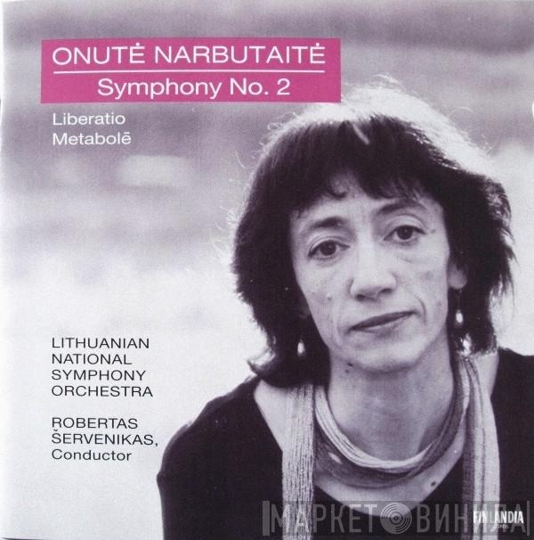 - Onutė Narbutaitė , Lithuanian National Symphony Orchestra  Robertas Šervenikas  - Symphony No. 2 / Liberatio / Metabolē