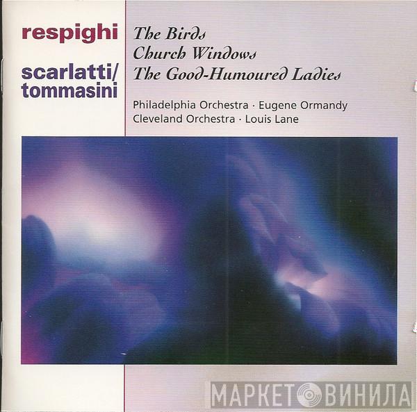 , Ottorino Respighi , Domenico Scarlatti  Vincenzo Tommasini  - The Birds / Church Windows / The Good-Humoured Ladies