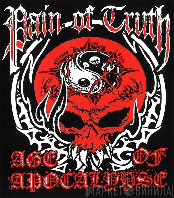 / Pain Of Truth   Age Of Apocalypse  - Pain Of Truth / Age Of Apocalypse