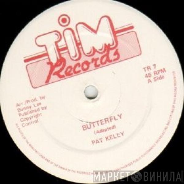 / Pat Kelly  John Holt  - Butterfly / A Man Needs A Woman