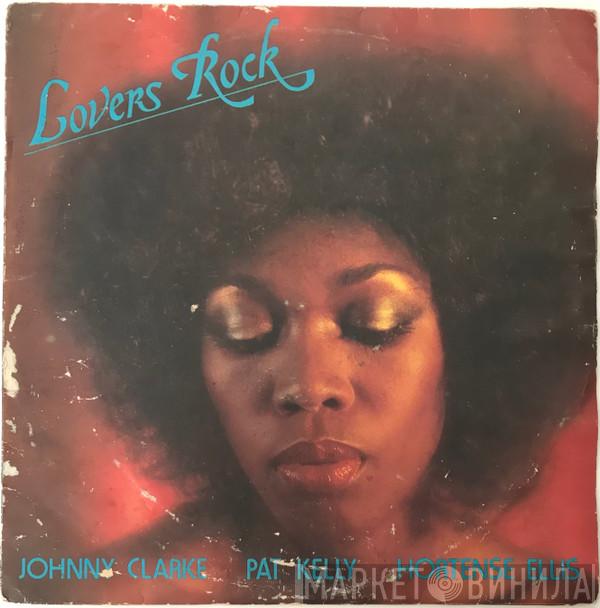 / Pat Kelly / Johnny Clarke  Hortense Ellis  - Lovers Rock
