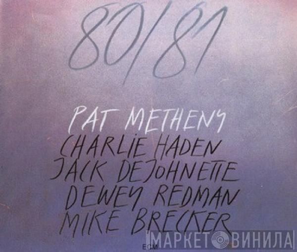 , Pat Metheny , Charlie Haden , Jack DeJohnette , Dewey Redman  Michael Brecker  - 80/81