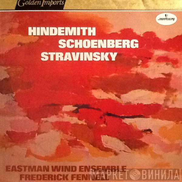 / Paul Hindemith / Arnold Schoenberg - Igor Stravinsky , Eastman Wind Ensemble  Frederick Fennell  - Music Of Hindemith, Schoenberg And Stravinsky