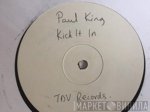 / Paul King  Tony De Vit  - Kick It In / Bring The Beat Back